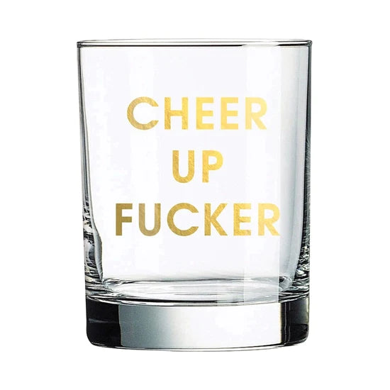 Cheer Up Fucker Glass - Design for the PPL