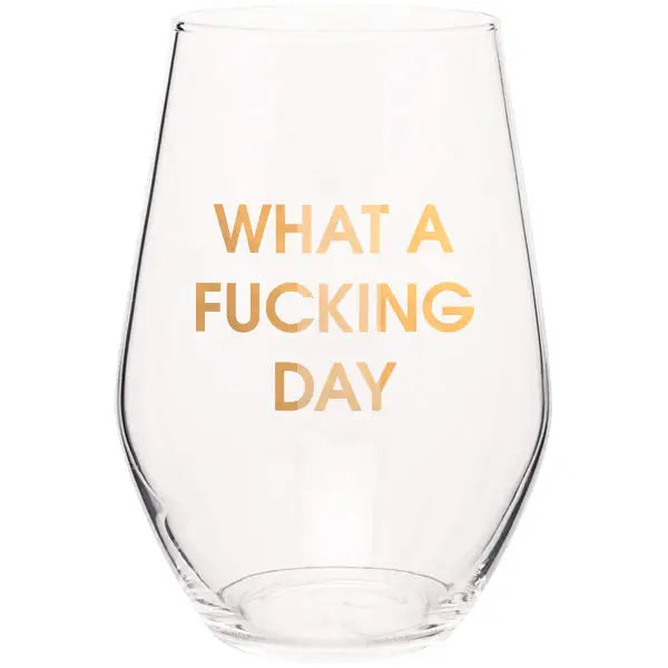 What a Fucking Day Wine Glass - Design for the PPL
